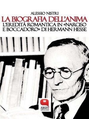 cover image of La biografia dell'anima. Hermann Hesse e il "Narciso e Boccadoro"
